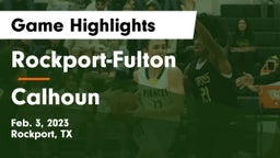 Rockport-Fulton  vs Calhoun  Game Highlights - Feb. 3, 2023