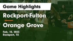 Rockport-Fulton  vs Orange Grove  Game Highlights - Feb. 10, 2023
