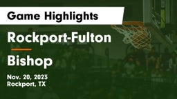 Rockport-Fulton  vs Bishop  Game Highlights - Nov. 20, 2023