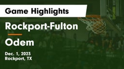 Rockport-Fulton  vs Odem  Game Highlights - Dec. 1, 2023