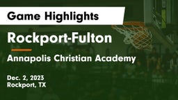 Rockport-Fulton  vs Annapolis Christian Academy Game Highlights - Dec. 2, 2023