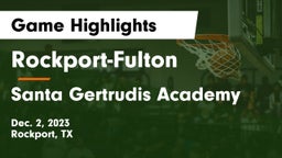 Rockport-Fulton  vs Santa Gertrudis Academy Game Highlights - Dec. 2, 2023