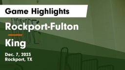 Rockport-Fulton  vs King  Game Highlights - Dec. 7, 2023