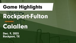 Rockport-Fulton  vs Calallen  Game Highlights - Dec. 9, 2023