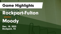 Rockport-Fulton  vs Moody  Game Highlights - Dec. 18, 2023