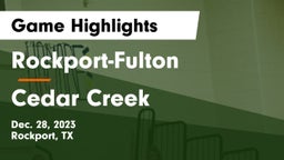 Rockport-Fulton  vs Cedar Creek  Game Highlights - Dec. 28, 2023
