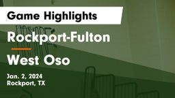 Rockport-Fulton  vs West Oso  Game Highlights - Jan. 2, 2024
