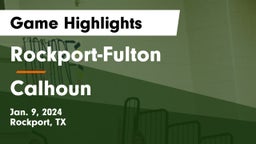 Rockport-Fulton  vs Calhoun  Game Highlights - Jan. 9, 2024
