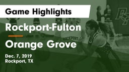 Rockport-Fulton  vs Orange Grove  Game Highlights - Dec. 7, 2019