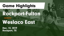 Rockport-Fulton  vs Weslaco East  Game Highlights - Dec. 12, 2019