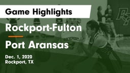Rockport-Fulton  vs Port Aransas  Game Highlights - Dec. 1, 2020