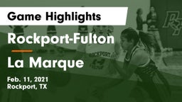 Rockport-Fulton  vs La Marque  Game Highlights - Feb. 11, 2021