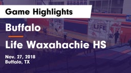 Buffalo  vs Life Waxahachie HS Game Highlights - Nov. 27, 2018