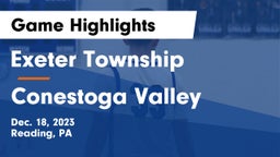 Exeter Township  vs Conestoga Valley  Game Highlights - Dec. 18, 2023