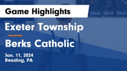 Exeter Township  vs Berks Catholic  Game Highlights - Jan. 11, 2024