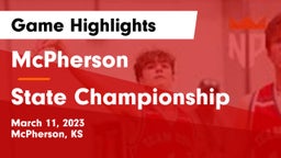 McPherson  vs State Championship Game Highlights - March 11, 2023