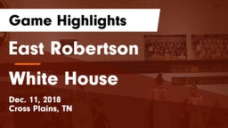 East Robertson  vs White House  Game Highlights - Dec. 11, 2018