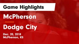 McPherson  vs Dodge City  Game Highlights - Dec. 20, 2018