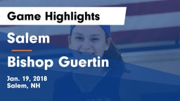 Salem  vs Bishop Guertin  Game Highlights - Jan. 19, 2018