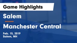 Salem  vs Manchester Central  Game Highlights - Feb. 15, 2019
