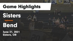 Sisters  vs Bend  Game Highlights - June 21, 2021