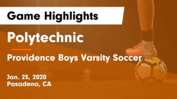 Polytechnic  vs Providence  Boys Varsity Soccer Game Highlights - Jan. 25, 2020