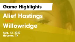 Alief Hastings  vs Willowridge  Game Highlights - Aug. 12, 2022