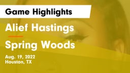 Alief Hastings  vs Spring Woods  Game Highlights - Aug. 19, 2022