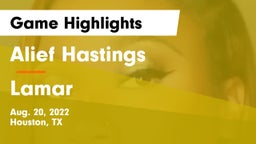 Alief Hastings  vs Lamar  Game Highlights - Aug. 20, 2022