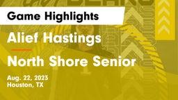 Alief Hastings  vs North Shore Senior  Game Highlights - Aug. 22, 2023