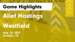 Alief Hastings  vs Westfield  Game Highlights - Aug. 26, 2023