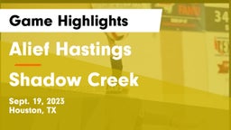 Alief Hastings  vs Shadow Creek  Game Highlights - Sept. 19, 2023