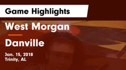 West Morgan  vs Danville Game Highlights - Jan. 15, 2018