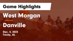 West Morgan  vs Danville  Game Highlights - Dec. 4, 2023