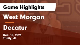 West Morgan  vs Decatur  Game Highlights - Dec. 15, 2023