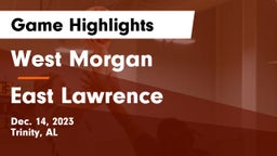 West Morgan  vs East Lawrence  Game Highlights - Dec. 14, 2023