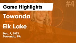 Towanda  vs Elk Lake  Game Highlights - Dec. 7, 2023