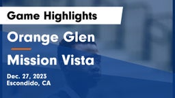 Orange Glen  vs Mission Vista Game Highlights - Dec. 27, 2023