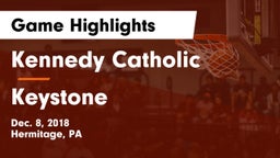 Kennedy Catholic  vs Keystone  Game Highlights - Dec. 8, 2018