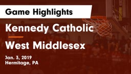 Kennedy Catholic  vs West Middlesex   Game Highlights - Jan. 3, 2019