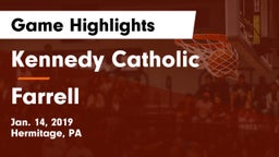 Kennedy Catholic  vs Farrell  Game Highlights - Jan. 14, 2019