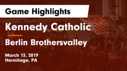 Kennedy Catholic  vs Berlin Brothersvalley  Game Highlights - March 13, 2019
