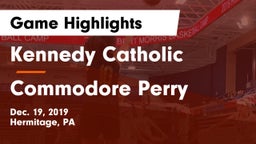 Kennedy Catholic  vs Commodore Perry Game Highlights - Dec. 19, 2019