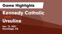 Kennedy Catholic  vs Ursuline  Game Highlights - Jan. 13, 2021