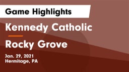 Kennedy Catholic  vs Rocky Grove  Game Highlights - Jan. 29, 2021
