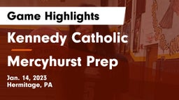 Kennedy Catholic  vs Mercyhurst Prep  Game Highlights - Jan. 14, 2023