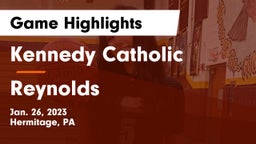 Kennedy Catholic  vs Reynolds  Game Highlights - Jan. 26, 2023