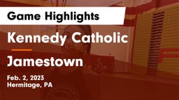 Kennedy Catholic  vs Jamestown Game Highlights - Feb. 2, 2023