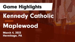 Kennedy Catholic  vs Maplewood  Game Highlights - March 4, 2023