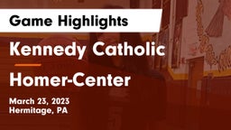 Kennedy Catholic  vs Homer-Center  Game Highlights - March 23, 2023